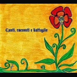 Canti, racconti e battaglie