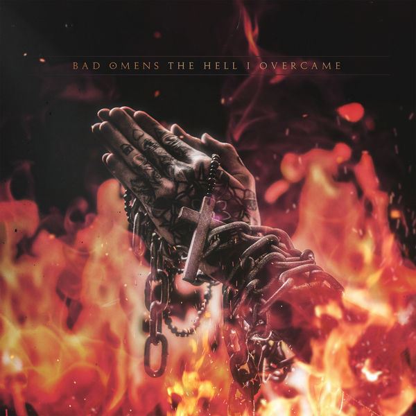 bad omens the hell i overcame songtext lyrics 6057e6
