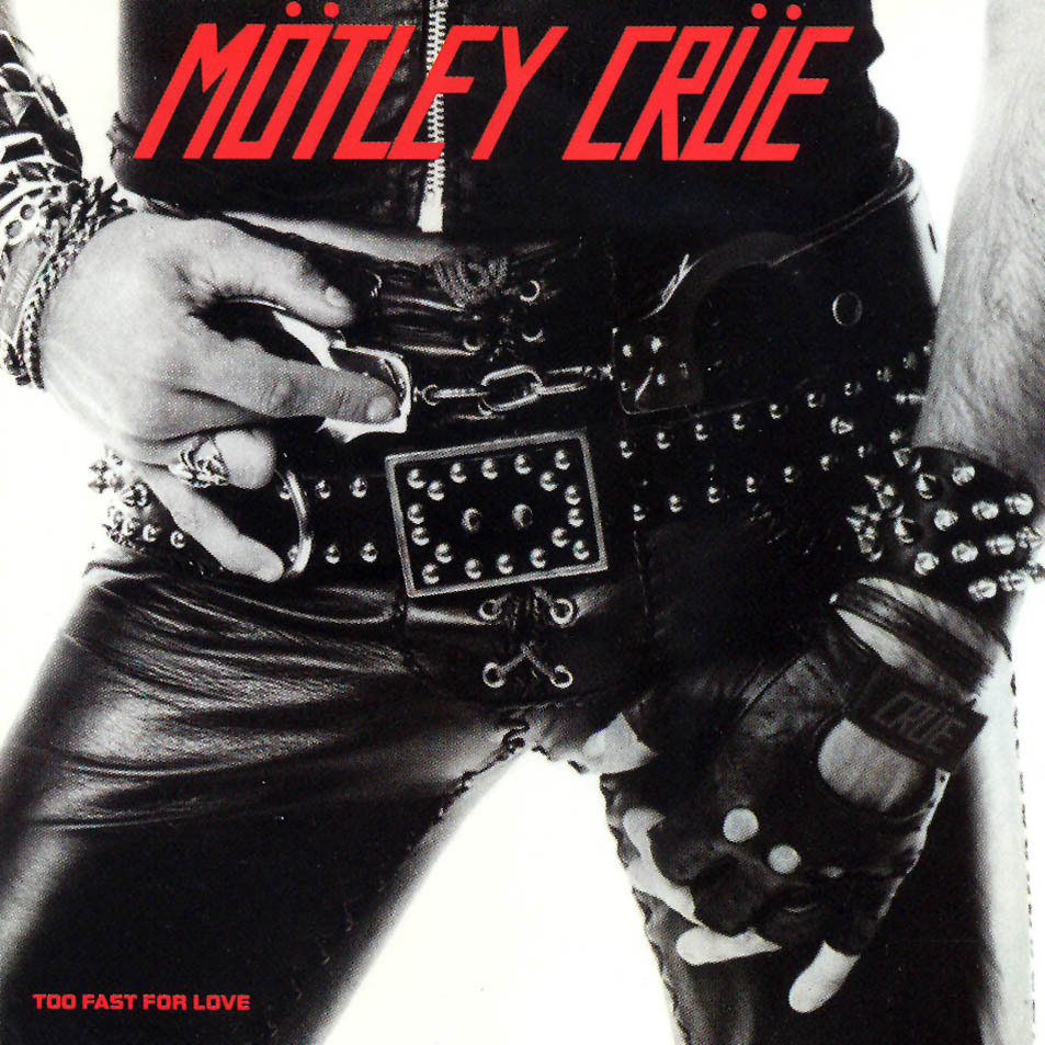 motley crue too fast for love