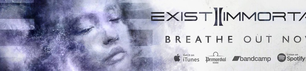 Exist Immortal: pubblicato il lyric video di ‘In Hindsight’