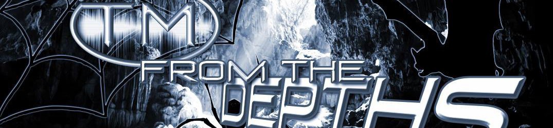 From The Depths – L’occhio di TM sull’underground – #01/2015