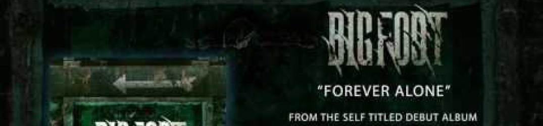 Bigfoot: online l’audio ufficiale di ‘Forever Alone’