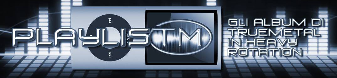59# – PlaylisTM – Gli album di TrueMetal in heavy rotation – 08/2016