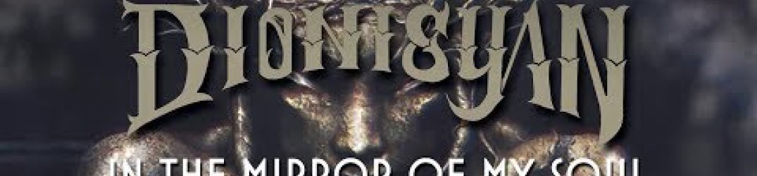 Dionisyan: guarda il lyric video ufficiale di ‘In The Mirror of My Soul’