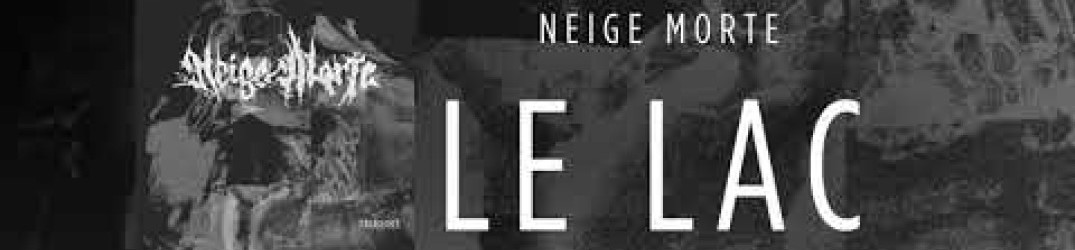 Neige Morte: online la nuova track ‘Le Lac’