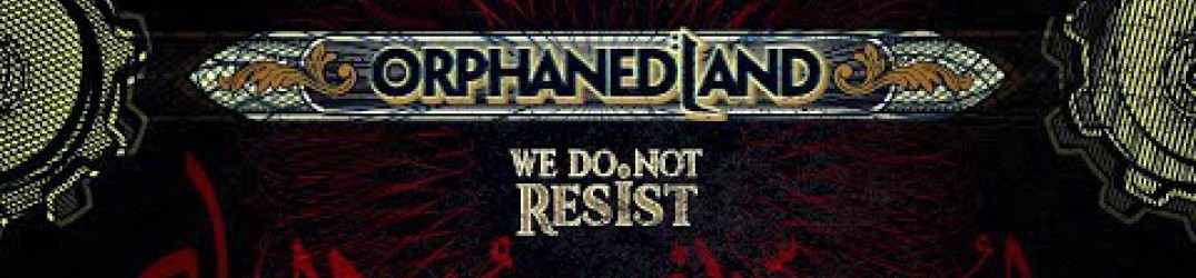 Orphaned Land: guarda il lyric video ufficiale di ‘We Do Not Resist’