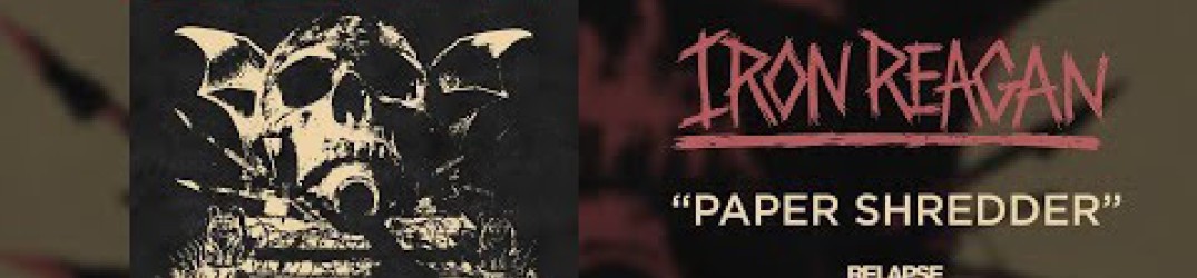 Iron Reagan: dallo split con i Gatecreeper l’official audio di ‘Paper Shredder’