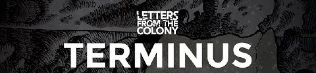 Letters From The Colony: guarda il lyric video di ‘Terminus’