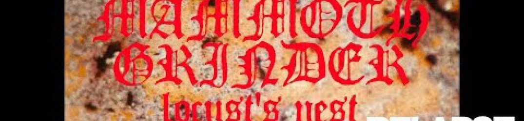 Mammoth Grinder: online il music video ufficiale di ‘Locust’s Nest’