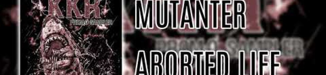 Mutanter: ascolta in streaming ‘Aborted Life’ dalla compilation “KKR Promosampler 2018”