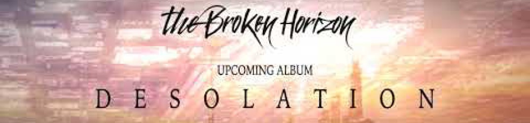 The Broken Horizon: pubblicato il teaser di “Desolation”