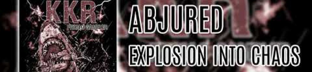 Abjured: ascolta in streaming ‘Explosion into Chaos’ dalla compilation “KKR Promosampler 2018”