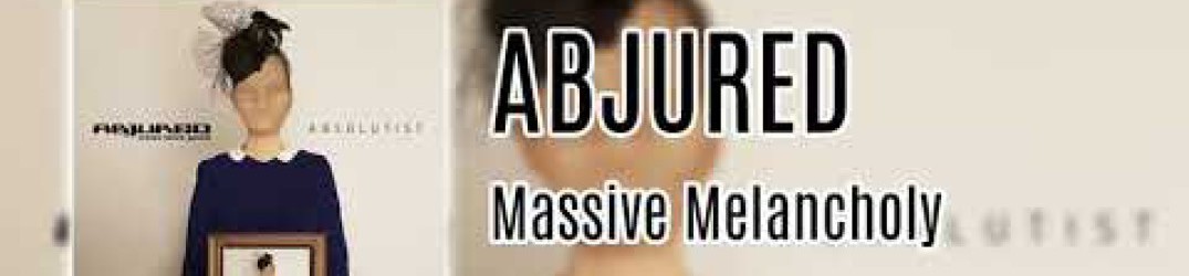 Abjured: ascolta in streaming ‘Massive Melancholy’ dal nuovo album “Absolutist”