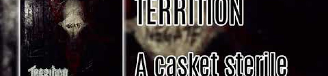 Territion: ascolta ‘A Casket Sterile’ [remixed track 2018]