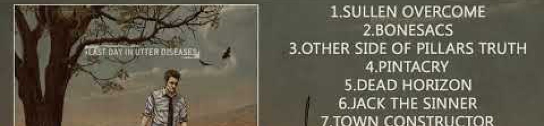 The Sullen Route: pubblicata in full streaming la reissue di “Last Day in Utter Diseases”