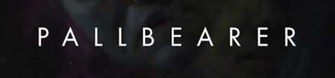 Pallbearer: ascolta la nuova track ‘Dropout’