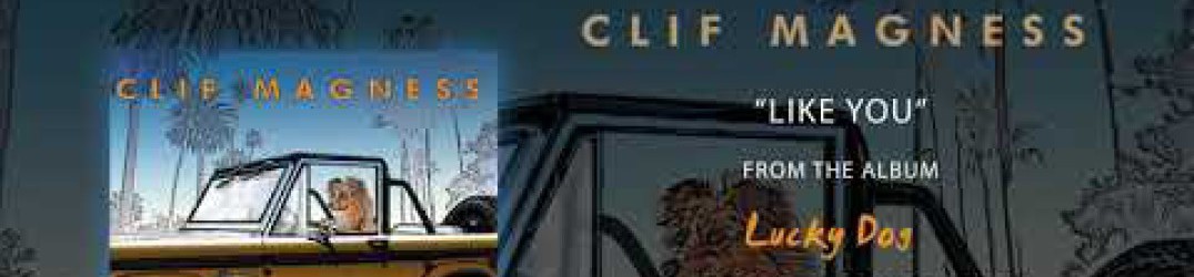 Clif Magness: pubblicata in streaming la nuova traccia ‘Like You’