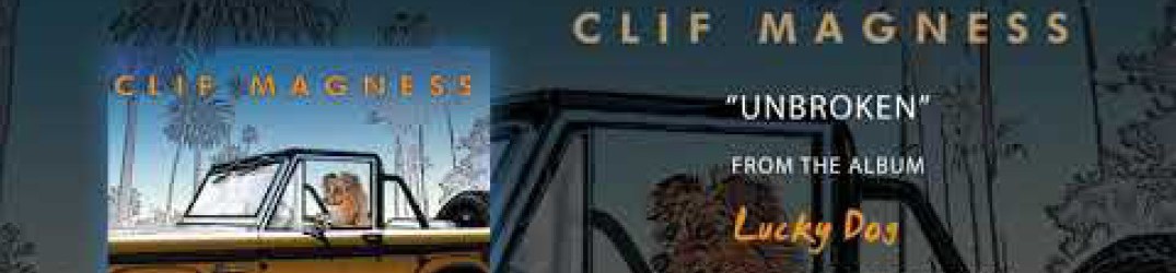 Clif Magness: pubblicata la traccia ‘Unbroken’ dal nuovo album “Lucky Dog”