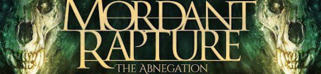 Mordant Rapture: in anteprima in streaming completo il debut-album “The Abnegation”