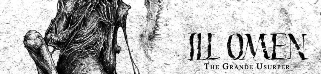 Ill Omen: in anteprima in streaming completo il nuovo album “The Grande Usurper”