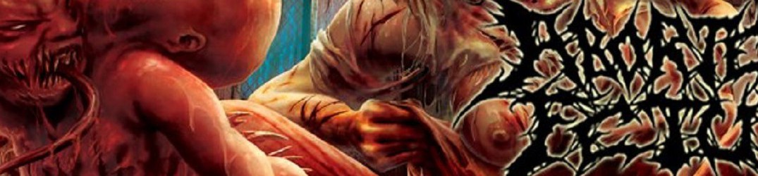 Aborted Fetus: nuovo album a fine aprile, song in streaming