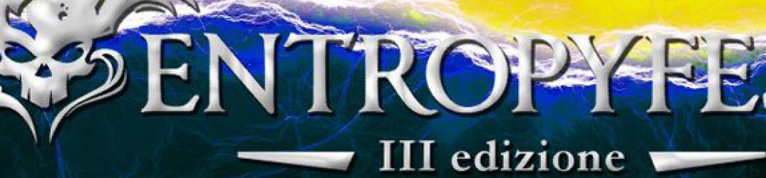 Entropy Fest III Edizione: la partenza a fine gennaio