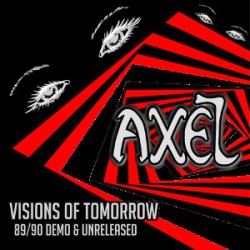 Savage Axe, Visions of Tomorrow & Demos