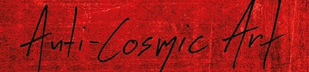 Sarkom: tutto su “Anti-Cosmic Art”