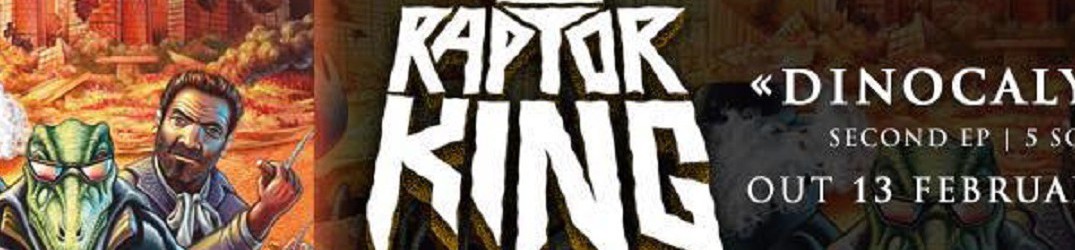 Raptor King: ascolta la nuova song ‘Dinocalypse’
