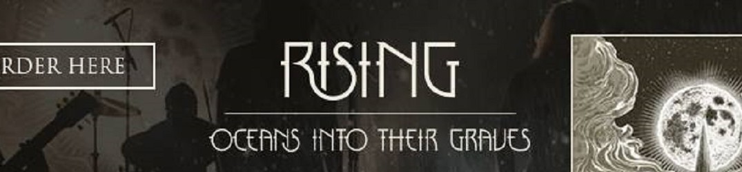 Rising: tutto “Oceans Into Their Graves” in streaming