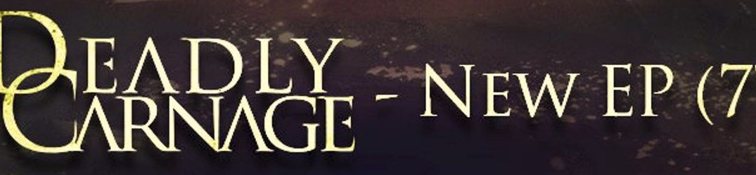 Deadly Carnage: pronti per un nuovo EP