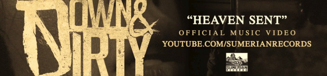 Down & Dirty: online il video ufficiale di ‘Heaven Sent’