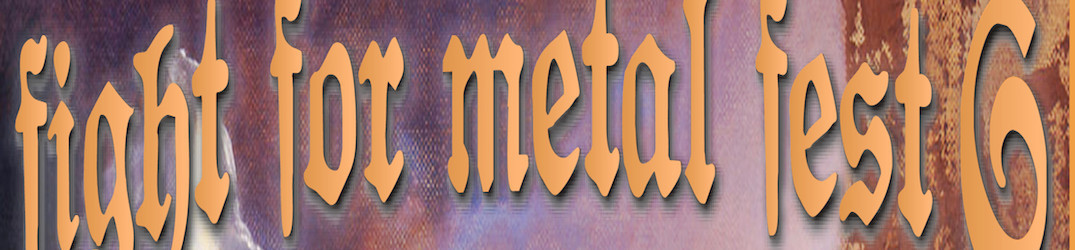 Fight For Metal Fest: annunciati gli ultimi dettagli