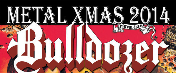 Metal Xmas 2014: confermati anche i Bulldozer