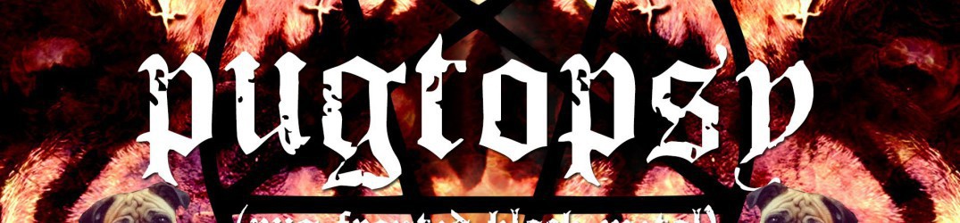 Pugtopsy: guarda il video ufficiale di ‘Snorts of Sorrow’