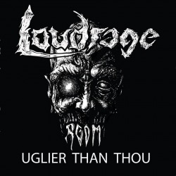 Loudrage: l’ Ep “Uglier Than Thou” in download gratuito