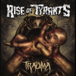 Rise Of Tyrants: fuori il debut album “Trauma”