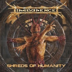 Irreverence: a marzo il nuovo “Shreds Of Humanity”