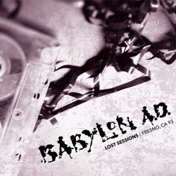 Babylon A.D.: pubblicato il nuovo Ep “Lost Sessions/Fresno CA 93”