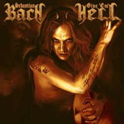 Sebastian Bach: EPK di “Give ‘Em Hell”