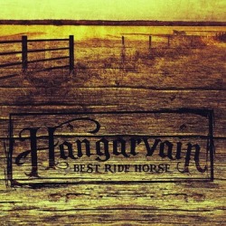 Hangarvain: in uscita il primo album ‘Best Ride Horse’