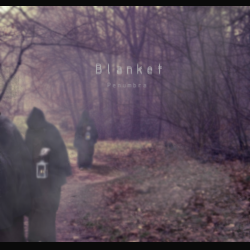Blanket: in streaming l’album “Penumbra”
