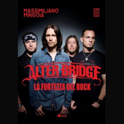 Recensione libro: Massimiliano Mingoia – Alter Bridge. La Fortezza del Rock