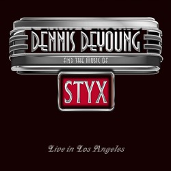Styx: tutti i dettagli di ‘Dennis DeYoung And The Music Of Styx’