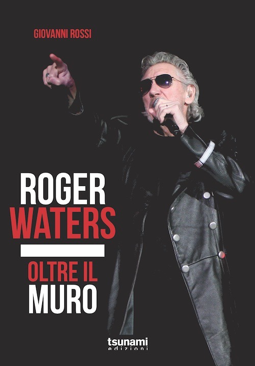 ROGER WATERS OLTRE IL MURO
