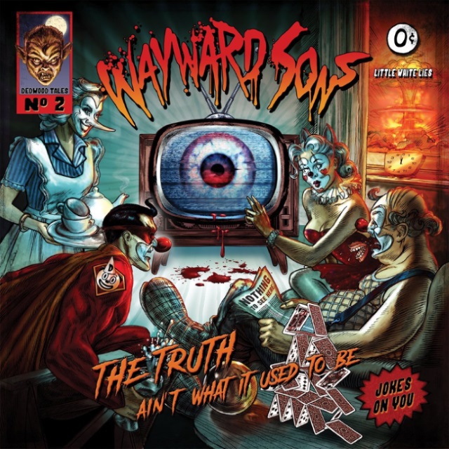WAYWARD SONS The Truth Aint What It Used To Be