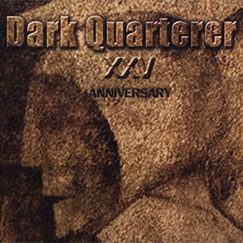 Dark Quarterer XXV Anniversary