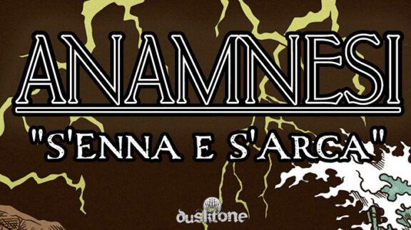 Anamnesi: ascolta la nuova canzone ‘S’Enna e S’Arca’