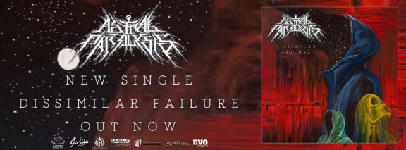 Astral Paralysis: annunciare l’uscita del nuovo singolo “Dissimilar Failure”