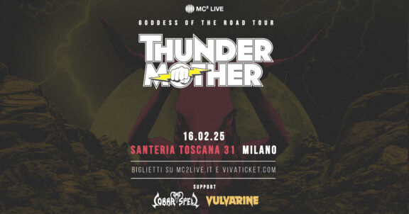 Thundermother + Cobra Spell + Vulvarine @ Santeria Toscana 31, Milano – 16/02/2025